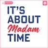 its-about-madam-time-womens-vote-svg