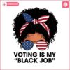 voting-is-my-black-job-american-girl-png