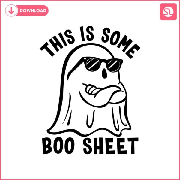 this-is-some-boo-sheet-cute-ghost-halloween-cool-ghost-halloween-svg