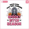 move-over-hot-girl-summer-spooky-season-svg