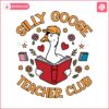 silly-goose-teacher-club-funny-teacher-life-svg