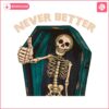 never-better-funny-skeleton-png