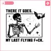 there-it-goes-my-last-flying-fck-halloween-svg