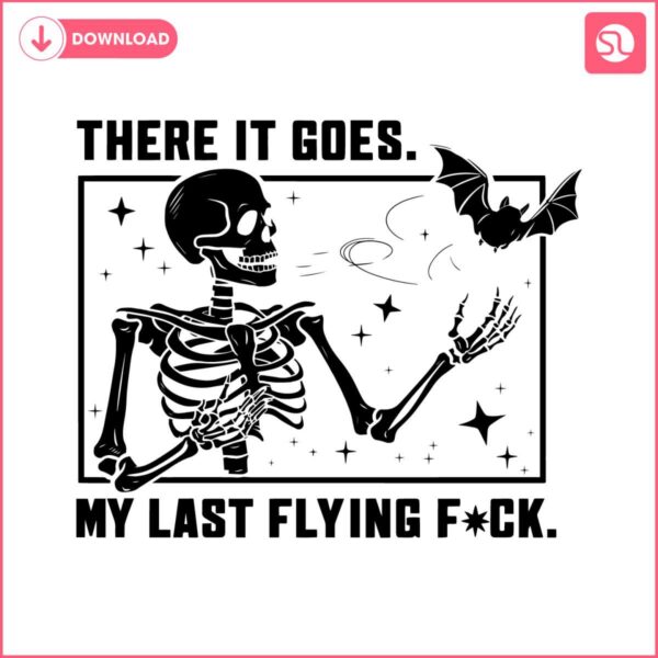 there-it-goes-my-last-flying-fck-halloween-svg