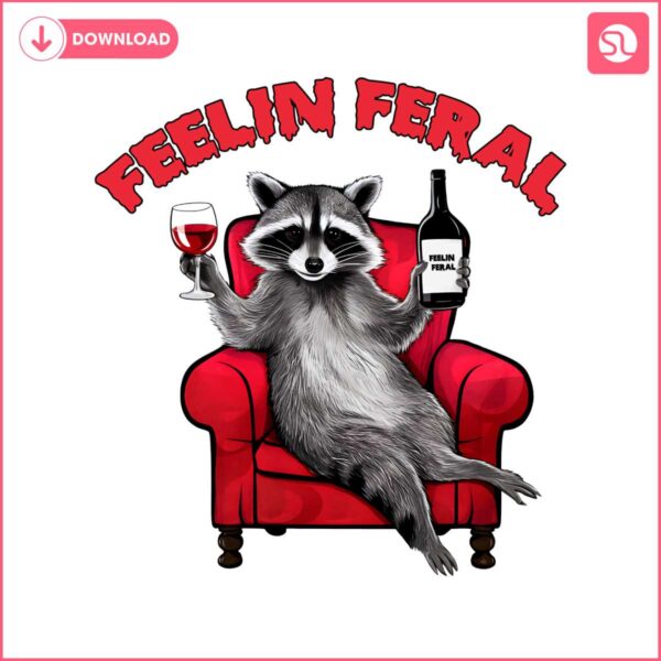 funny-racoon-feelin-feral-wine-quote-png