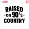 raised-on-90s-country-vintage-90s-country-svg