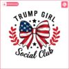 trump-girl-social-club-trump-2024-trump-support-trump-svg