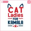 trendy-kamala-harris-election-campaign-cat-ladies-svg