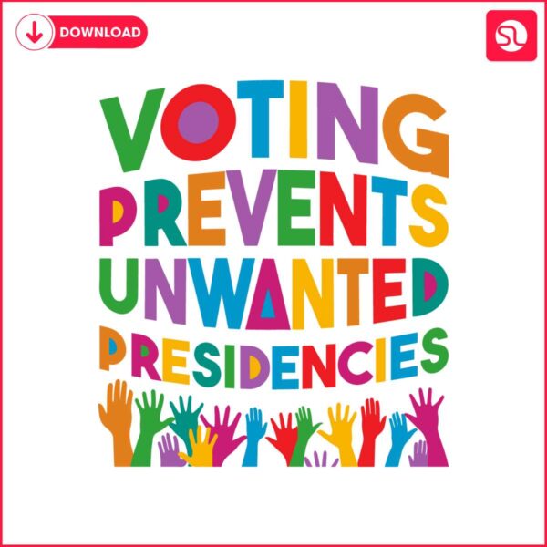 voting-prevents-unwanted-presidencies-svg