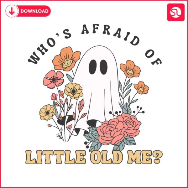 floral-ghost-whos-afraid-of-little-old-me-svg