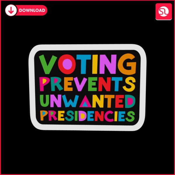 voting-prevents-unwanted-presidencies-svg