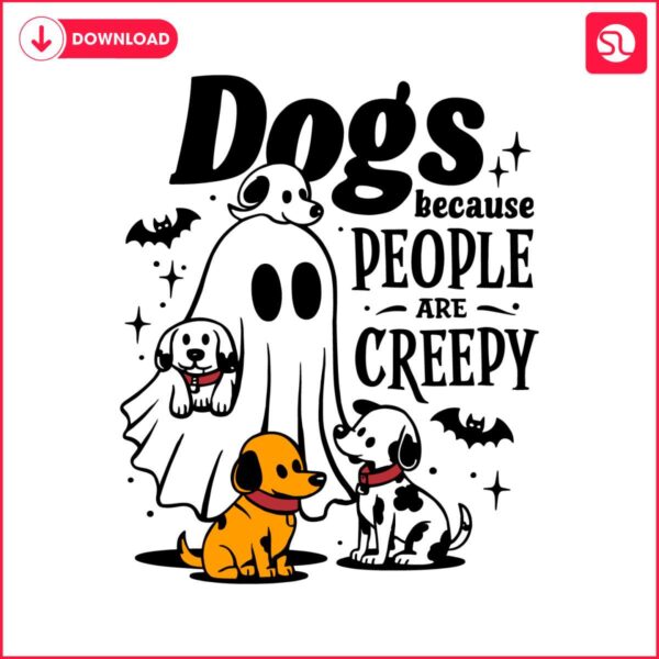 dogs-because-people-are-creepy-funny-halloween-ghost-dog-svg