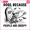 funny-skeleton-dogs-because-people-are-creepy-svg