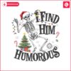 i-find-him-humorous-christmas-skeleton-sata-hat-png