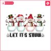 vintage-christmas-snowman-squad-let-it-snow-png-sublimation