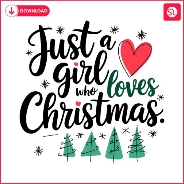 just-a-girl-who-loves-christmas-svg-festive-cut-files-for-holiday-crafts