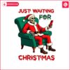 just-waiting-for-christmas-funny-skeleton-santa-svg