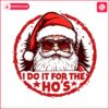 vintage-i-do-it-for-the-ho-funny-christmas-santa-svg