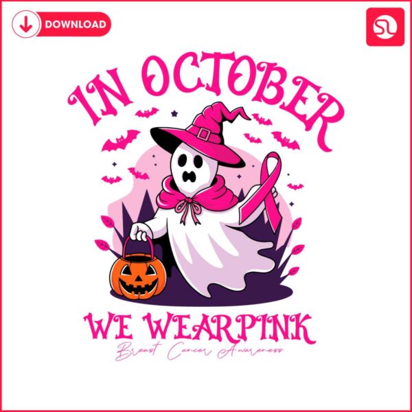 in-october-we-wear-pink-ghost-pumpkin-svg