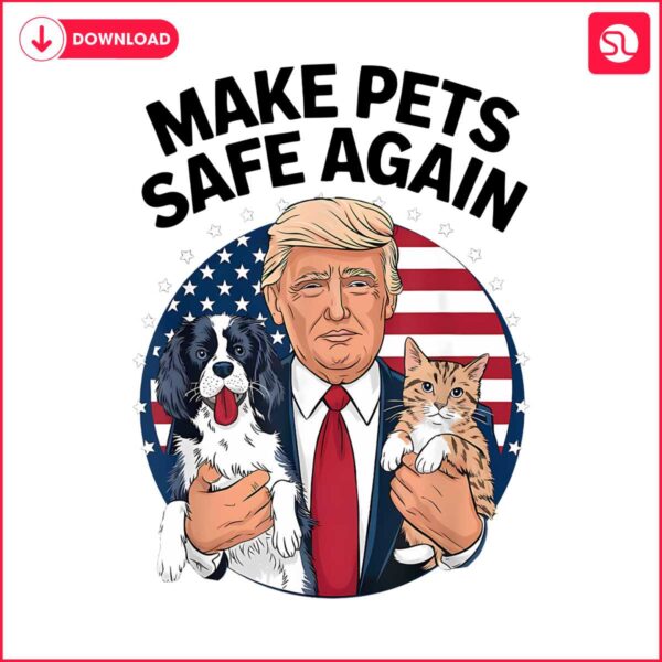 make-pets-safe-again-trump-png