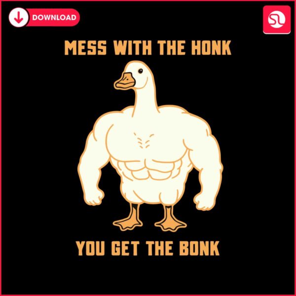 mess-with-the-honk-you-get-the-bonk-svg