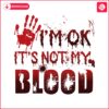 im-ok-its-not-my-blood-horror-halloween-svg