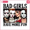 bad-girls-have-more-fun-scary-killer-png