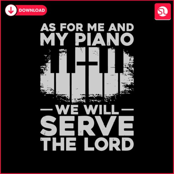 as-for-me-and-my-piano-we-will-serve-the-lord-svg