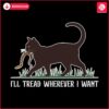 2024-election-cat-i-will-tread-wherever-i-want-png