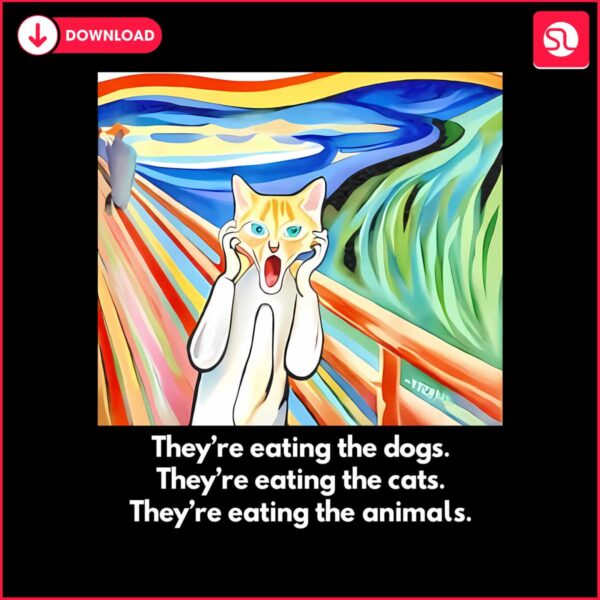 the-scream-theyre-eating-the-dogs-theyre-eating-the-cats-meme