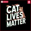 cat-lives-matter-donald-trump-2024-funny-meme-svg