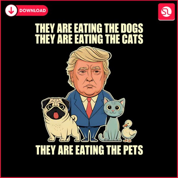 they-are-eating-the-dogs-they-are-eating-the-cats-they-are-eating-the-pets-png