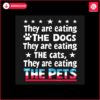 retro-vintage-they-are-eating-the-dogs-cat-and-the-pets-svg