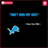 detroit-lions-logo-dont-ruin-my-shit-free-tru-tos-svg