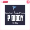 marked-safe-from-p-diddy-combs-today-svg