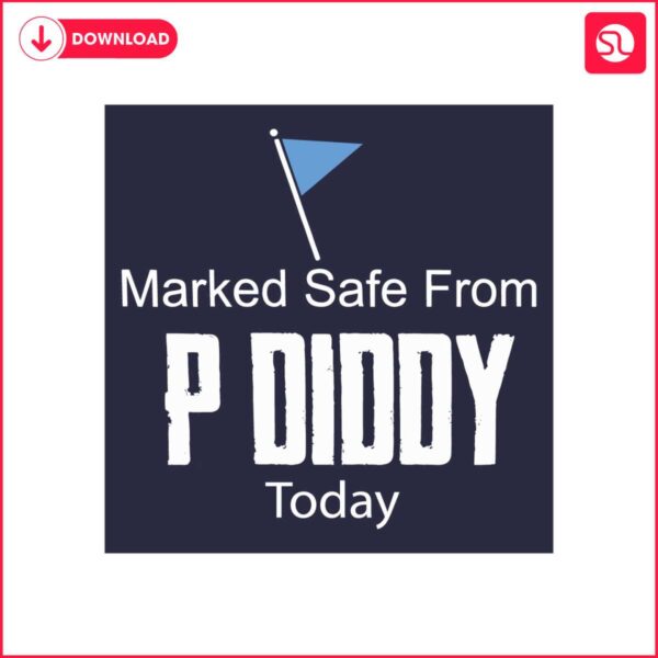 marked-safe-from-p-diddy-combs-today-svg