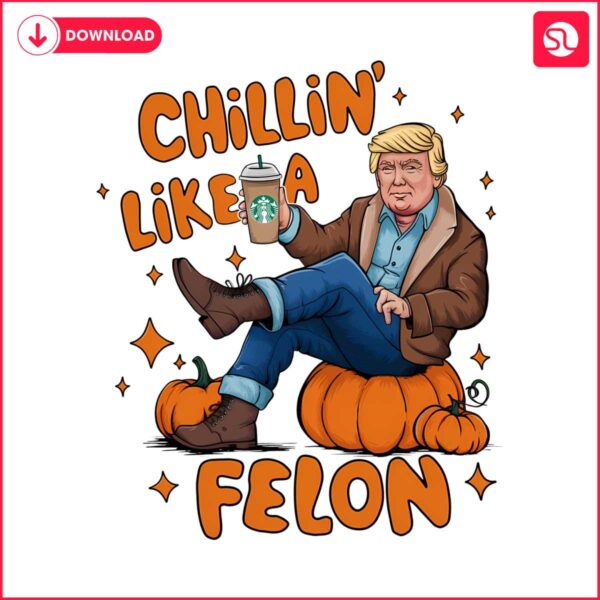 fall-pumpkin-spice-trump-chillin-like-a-felon-png