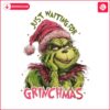 just-waiting-for-grinchmas-funny-christmas-png