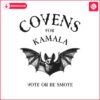 covens-for-kamala-vote-or-be-smote-funny-halloween-svg