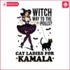 witch-way-to-the-polls-cat-ladies-for-kamala-png