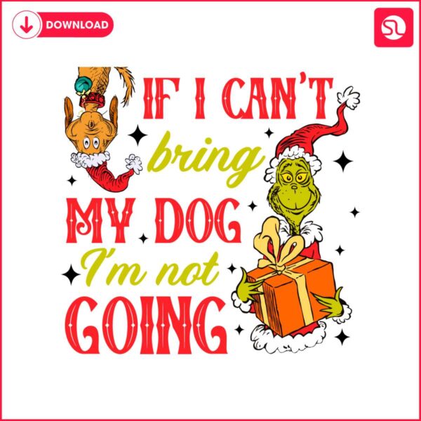 retro-vintage-if-i-cant-bring-my-dog-im-not-going-grinch-quote-svg