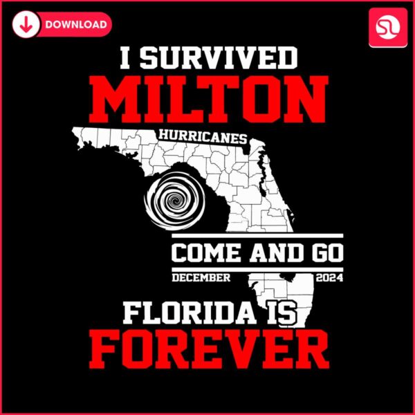 i-survived-hurricane-milton-2024-florida-is-forever-svg