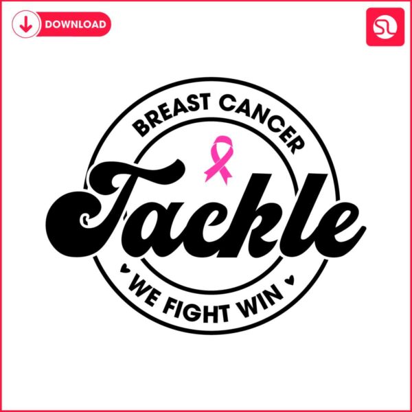 tackle-breast-cancer-we-fight-win-pink-ribbon-svg