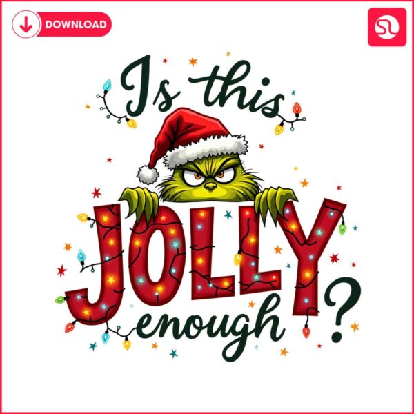 is-this-jolly-enough-funny-christmas-grinch-light-png