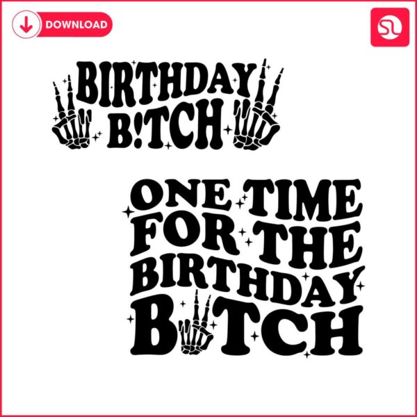 one-time-for-the-birthday-bitch-skeleton-hand-svg