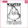 wanted-the-grinch-funny-merry-grinchmas-svg