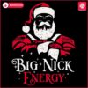 Santa Claus Christmas SVG with Big Nick Energy