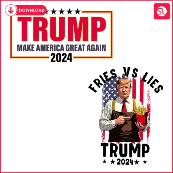 Trump Fries Vs Lies MAGA 2024 PNG