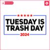 2024 Election Trump Garbage SVG Tuesday Trash Day Laughs