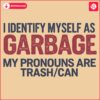 Hilarious Trump 2024 I Identify as Trash SVG